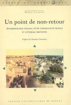 Un point de non-retour : anthropologie sociale d'une communauté rurale et littorale bretonne