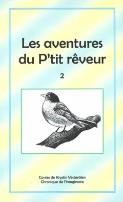 Les aventures du p'tit rêveur : chronique de l'imaginaire, tome 2