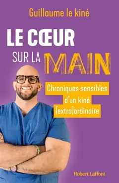 Le cœur sur la main : chroniques sensibles d'un kiné (extra)ordinaire, couverture