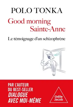 Good morning Sainte-Anne : le témoignage d'un schizophrène