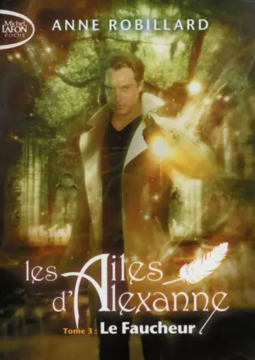 Les ailes d'Alexanne. Vol. 3. Le Faucheur