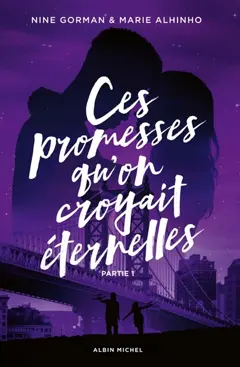 Ces promesses qu'on croyait éternelles, tome 1