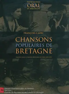 Chansons populaires de Bretagne : publiées dans la Paroisse bretonne de Paris (1899-1929)