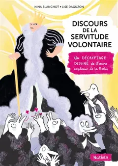 Discours de la servitude volontaire : un décryptage dessiné de l'œuvre explosive de la Boétie