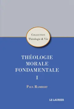 Théologie morale fondamentale, tome 1