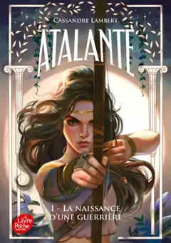Atalante, tome 1 : La naissance d'une guerrière