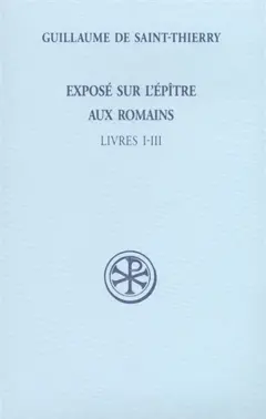 Exposé sur l'Epître aux Romains, tome 1 : Livres I-III