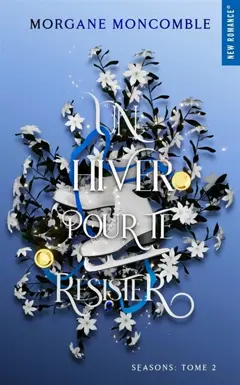 Seasons, tome 2 : Un hiver pour te résister
