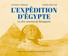 L'expédition d'Egypte : Bonaparte et ses savants en Orient, couverture