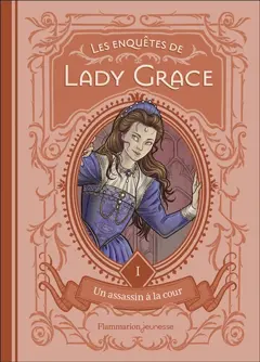 Les enquêtes de lady Grace, tome 1 : Un assassin à la cour, couverture