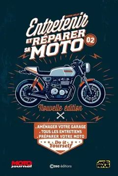 Entretenir et réparer sa moto, tome 2 : Aménager votre garage, tous les entretiens, préparer votre moto : do it yourself