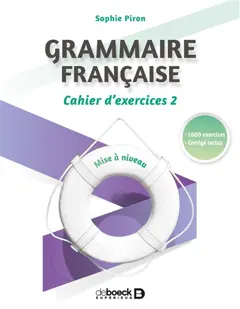 Grammaire française : mise à niveau : cahier d'exercices, tome 2