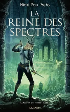 La maison des morts, tome 2 : La reine des spectres