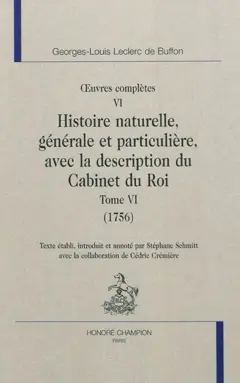 Œuvres complètes, tome 6 : Histoire naturelle, générale et particulière, avec la description du Cabinet du roi. Vol. 6. 1756