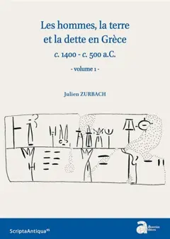 Les hommes, la terre et la dette en Grèce : c. 1400-c. 500 a.C., tome 1