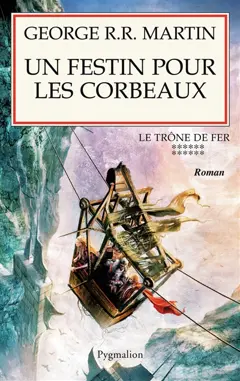 Le trône de fer, tome 12 : Un festin pour les corbeaux
