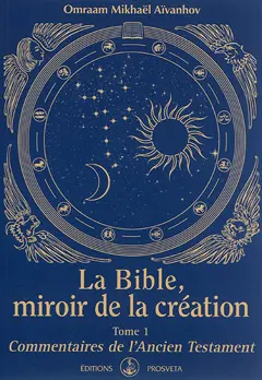 La Bible : miroir de la création, tome 1 : Commentaires de l'Ancien Testament, couverture