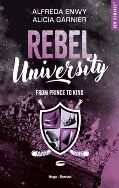 Rebel university, tome 2 : From prince to king