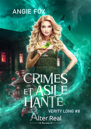 Verity Long. Vol. 8. Crimes et asile hanté