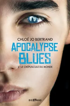 Apocalypse blues, tome 2 : Le crépuscule du monde