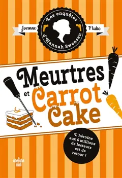 Les enquêtes d'Hannah Swensen, tome 9 : Meurtres et carrot cake