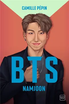 BTS : Namjoon : biographie non-officielle