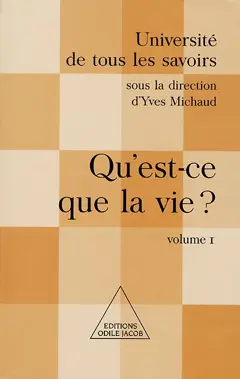 Université de tous les savoirs, tome 1 : Qu'est-ce que la vie ?