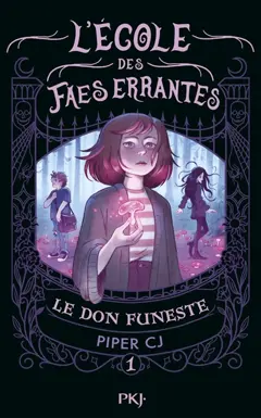 L'école des faes errantes, tome 1 : Le don funeste, couverture