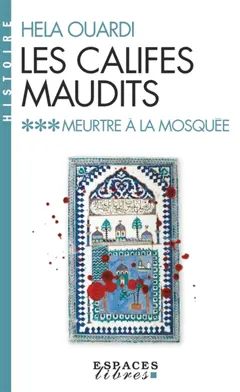 Les califes maudits, tome 3 : Meurtre à la mosquée