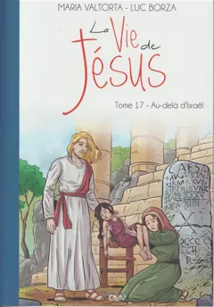 La vie de Jésus, tome 17 : Au-delà d'Israël
