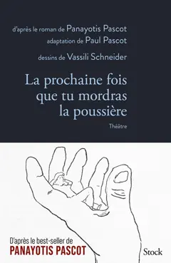 La prochaine fois que tu mordras la poussière : théâtre, couverture