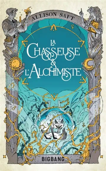 La chasseuse et l'alchimiste