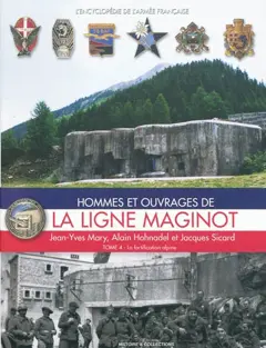 Hommes et ouvrages de la ligne Maginot, tome 4 : La fortification alpine