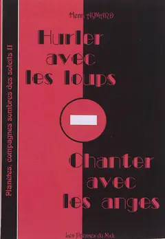 Planètes, compagnes sombres des soleils, tome 2 : Hurler avec les loups, chanter avec les anges