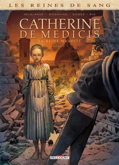 Les reines de sang. Catherine de Médicis, la reine maudite, tome 1