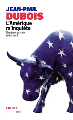 Chroniques de la vie américaine, tome 1 : L'Amérique m'inquiète