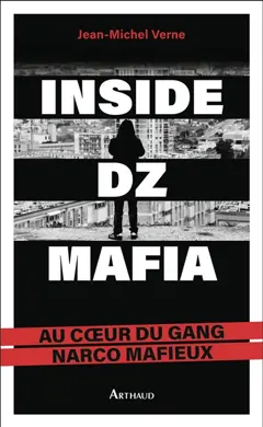 Inside DZ Mafia : au cœur du gang narco mafieux