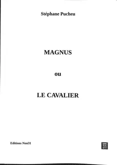Magnus, tome 1 : Magnus ou Le cavalier