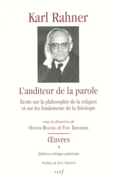 Œuvres : édition critique autorisée, tome 4 : L'auditeur de la parole : écrits sur la philosophie de la religion et sur les fondements de la théologie