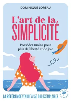 L'art de la simplicité : posséder moins pour plus de liberté et de joie