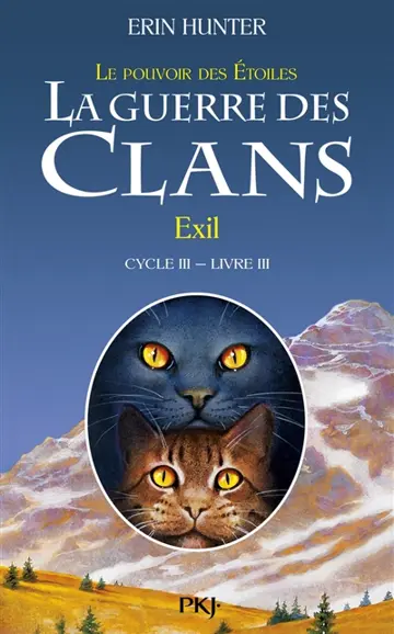 La guerre des clans : cycle 3, le pouvoir des étoiles. Vol. 3. Exil