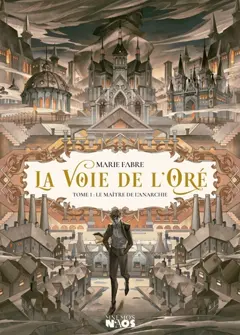 La voie de l'Oré, tome 1 : Le maître de l'anarchie