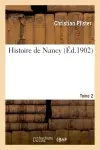 Histoire de Nancy. Tome 2
