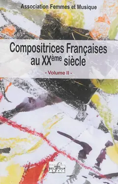 Compositrices françaises au XXe siècle, tome 2