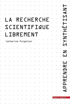 Apprendre en synthétisant, tome 2 : La recherche scientifique librement