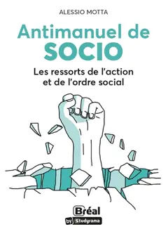 Antimanuel de socio : les ressorts de l'action et de l'ordre social