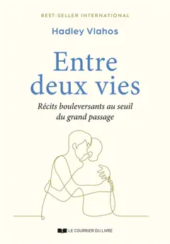 Entre deux vies : récits bouleversants au seuil du grand passage