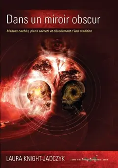 L'onde, tome 4 : Dans un miroir obscur : maîtres cachés, plans secrets et dévoilement d'une tradition