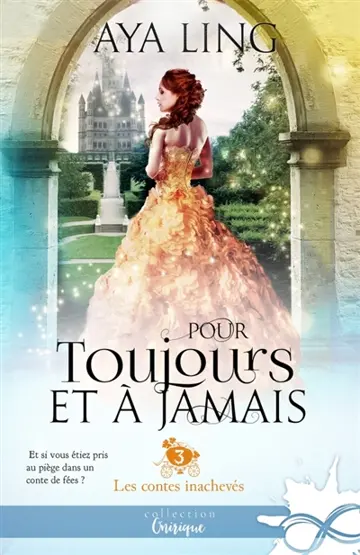 Pour toujours et à jamais : Les contes inachevés, T3