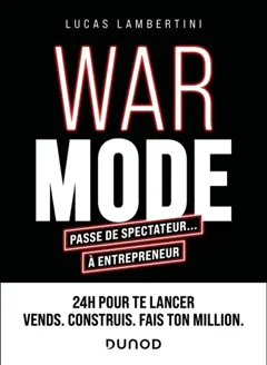 War mode : passe de spectateur... à entrepreneur : 24 h pour te lancer. Vends. Construis. Fais ton million